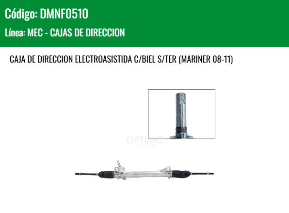 Imagen de DMNF0510 CAJA DE DIRECCION ELECTROASISTIDA C/BIEL S/TER (MARINER 08-11)